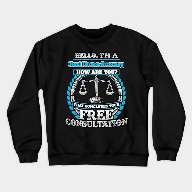 Lawyer Humor T shirt For A Real Estate Attorney Crewneck Sweatshirt by Mommag9521